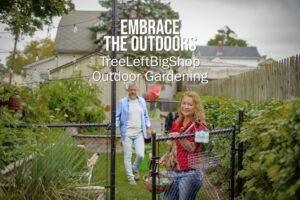 Embrace The Outdoors | TreeLeftBigShop Outdoor Gardening